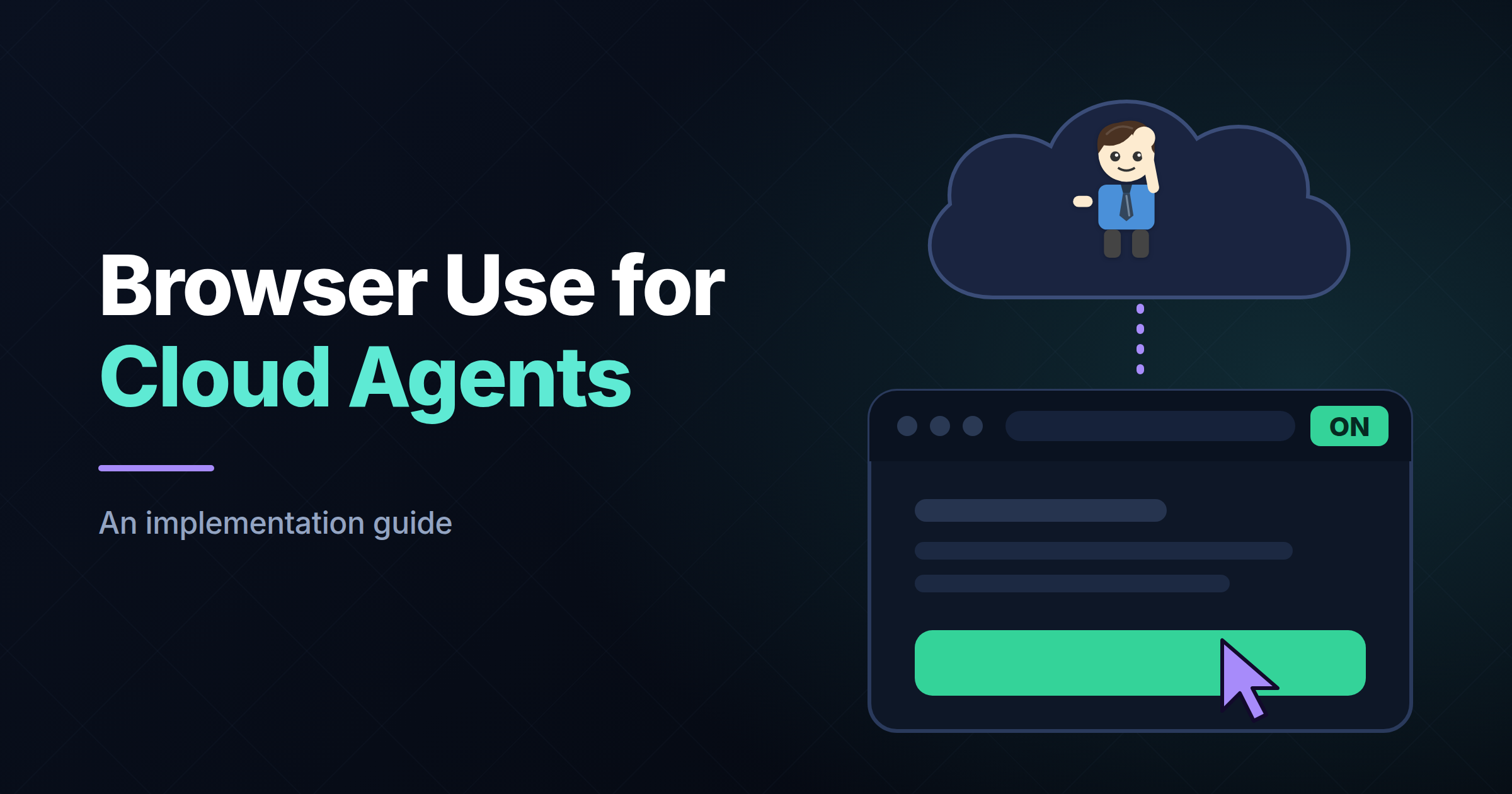 Browser Use for Cloud Agents: An Implementation Guide