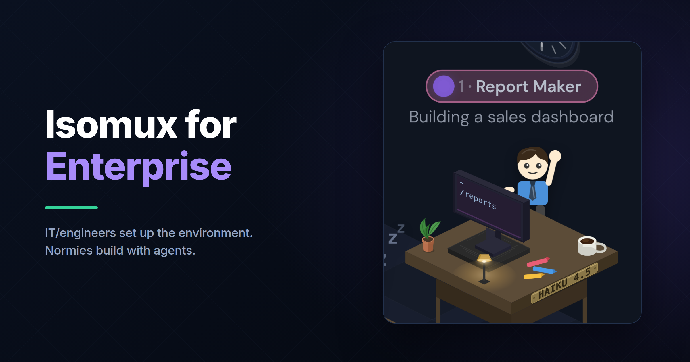 Isomux for Enterprise: Agents for Normies