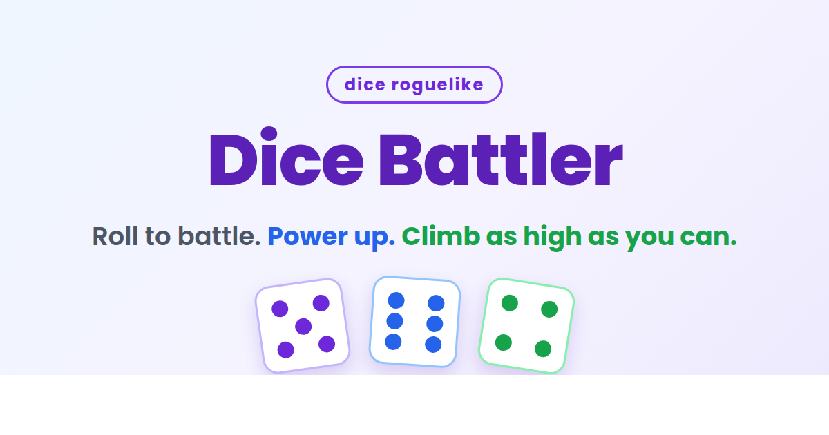 Dice Battler — a dice roguelike: roll to battle, collect power-ups, and climb