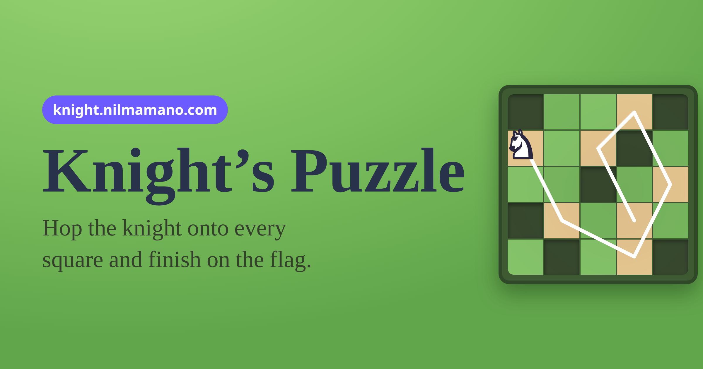 Knight's Puzzle — a knight's-tour puzzle: hop the knight onto every square and finish on the goal